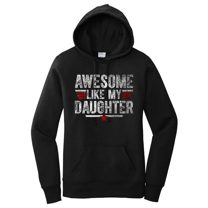 Awesome Like My Daughter Gifts Funny Fathers Day Dad Women's Pullover Hoodie