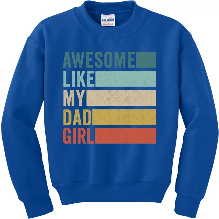 Awesome Like My Dad Gift Kids Sweatshirt