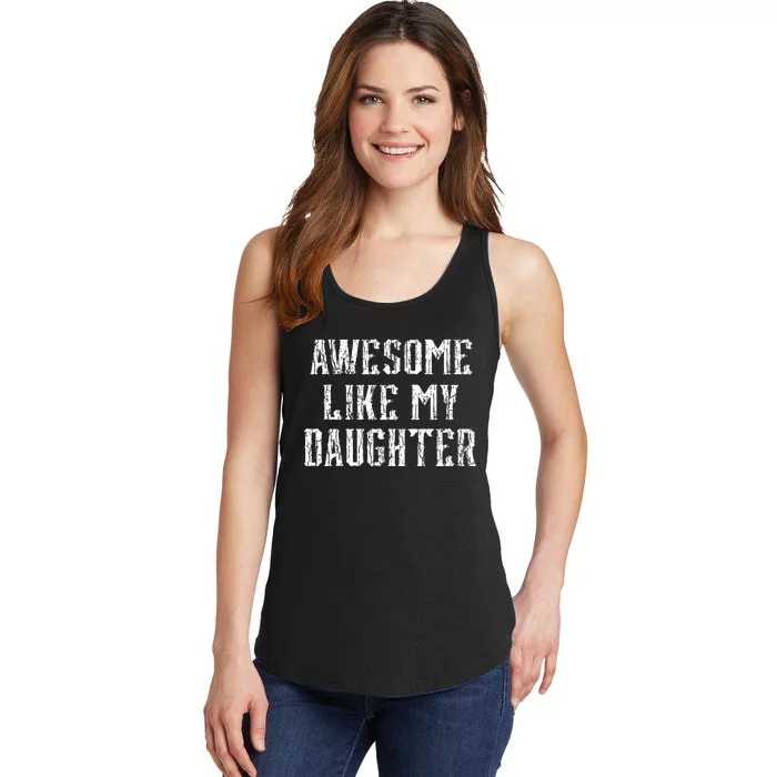 Awesome Like My Daughter Vintage Dad Birthday Fathers Day Ladies Essential Tank