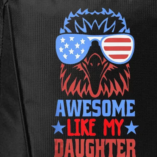 Awesome Like My Daughter Funny Fathers Day & 4th Of July City Backpack