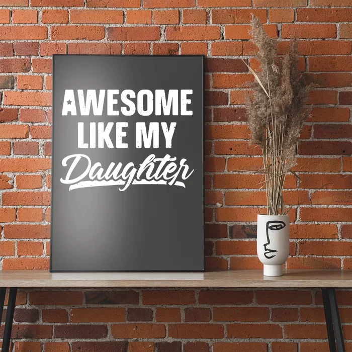 AWESOME LIKE MY TWO DAUGHTERS Father's Day Dad Men Him Gift Poster