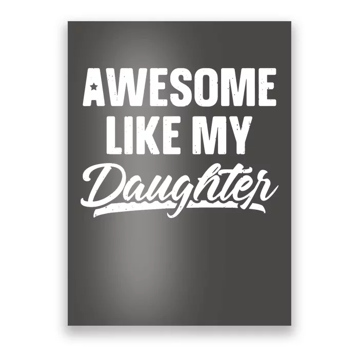 AWESOME LIKE MY TWO DAUGHTERS Father's Day Dad Men Him Gift Poster