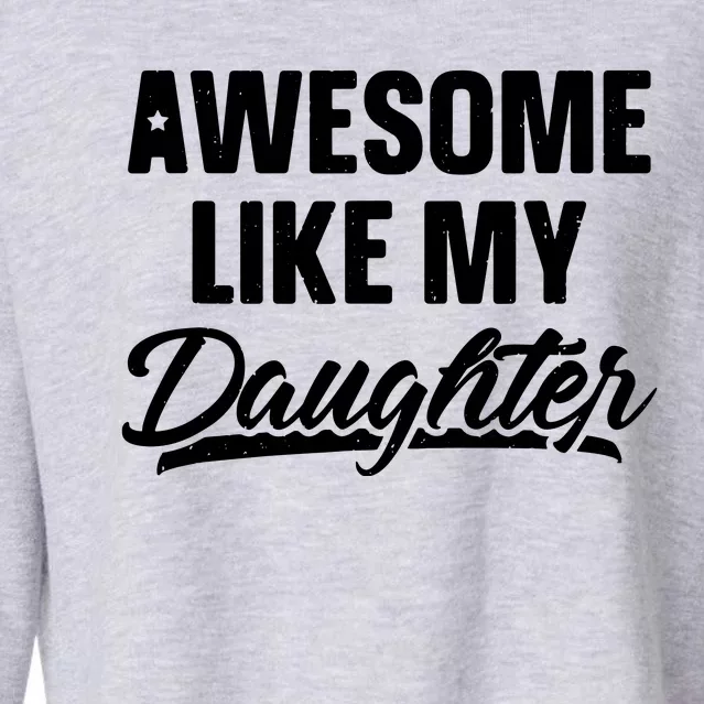 AWESOME LIKE MY TWO DAUGHTERS Father's Day Dad Men Him Gift Cropped Pullover Crew