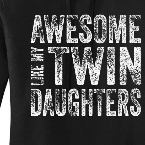 Awesome Like My Twin Daughters Funny Fathers Day Dad Women's Pullover Hoodie