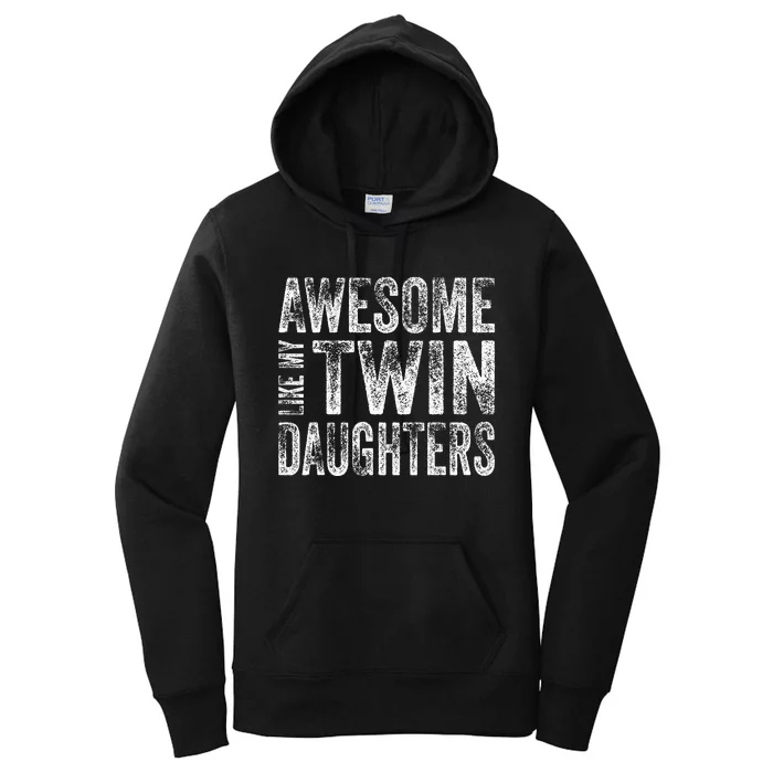 Awesome Like My Twin Daughters Funny Fathers Day Dad Women's Pullover Hoodie