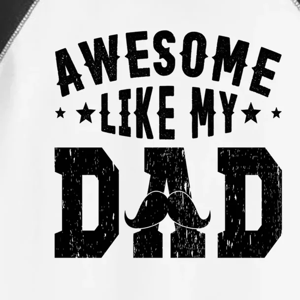 Awesome Like My Dad Sayings Funny Ideas For Fathers Day Gift Toddler Fine Jersey T-Shirt