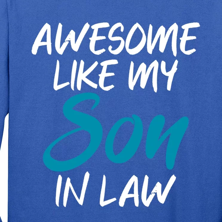 Awesome Like My Son In Law Father Daddy Dad Gift Long Sleeve Shirt