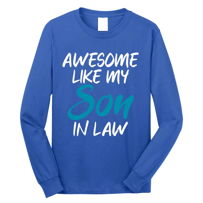 Awesome Like My Son In Law Father Daddy Dad Gift Long Sleeve Shirt