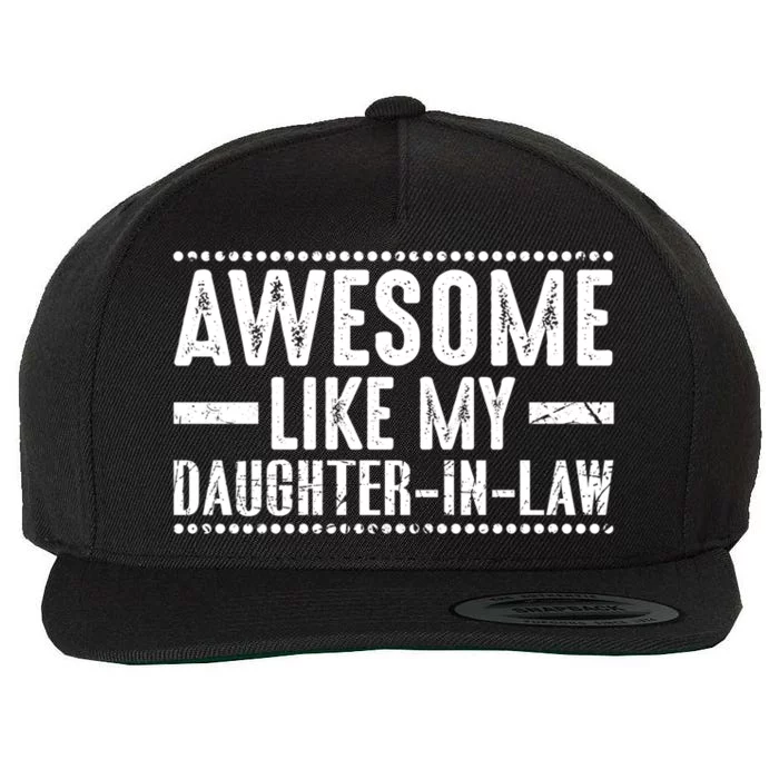 Awesome Like My Daughter In Law Cool Gift Wool Snapback Cap