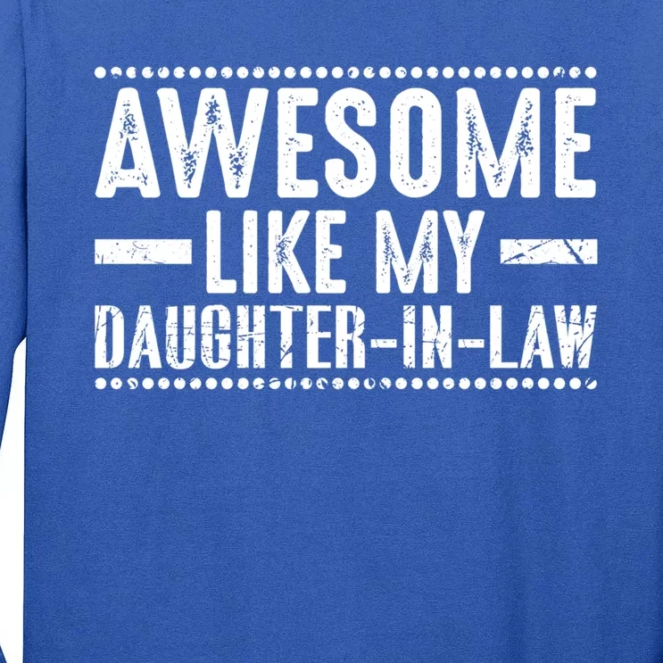 Awesome Like My Daughter In Law Cool Gift Tall Long Sleeve T-Shirt