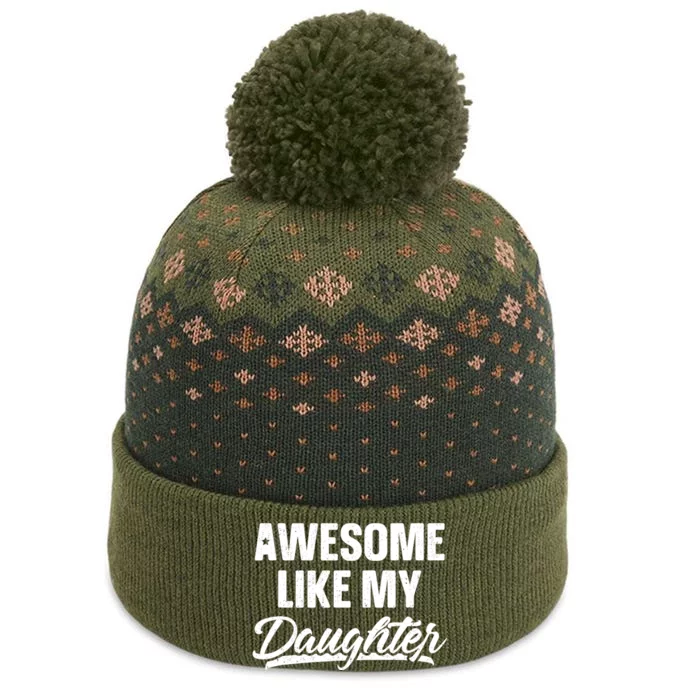 Awesome Like My Daughter Dad Gift Funny Fathers Day The Baniff Cuffed Pom Beanie