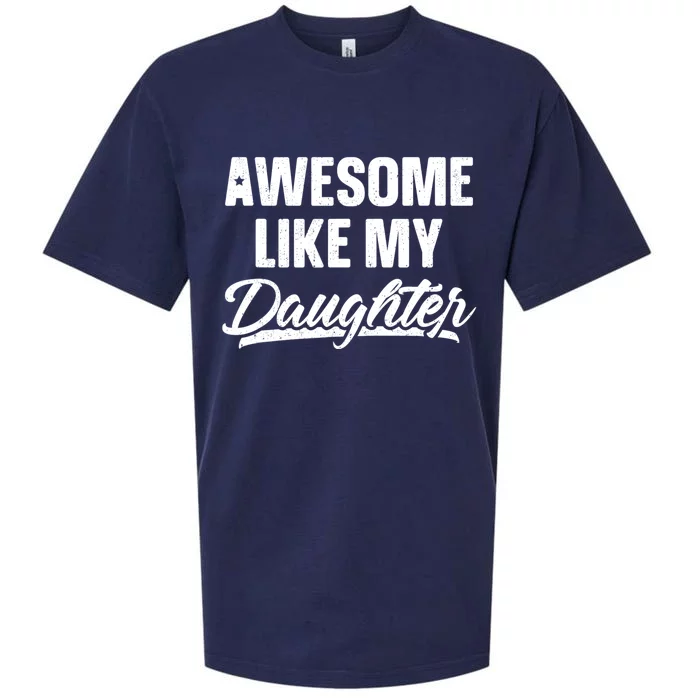 Awesome Like My Daughter Dad Gift Funny Fathers Day Sueded Cloud Jersey T-Shirt