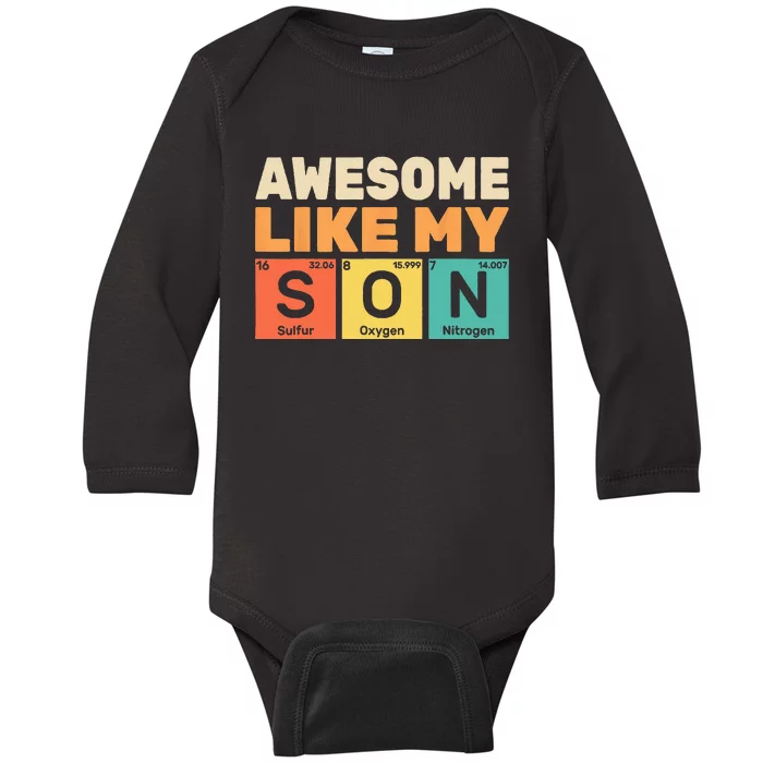 Awesome Like My Son Periodic Table Father's day Chemistry Baby Long Sleeve Bodysuit