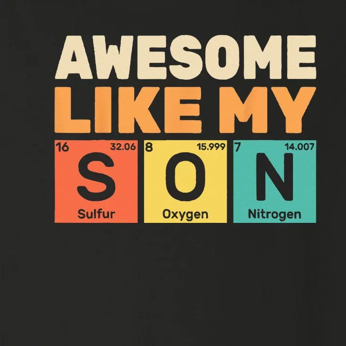 Awesome Like My Son Periodic Table Father's day Chemistry Toddler Long Sleeve Shirt