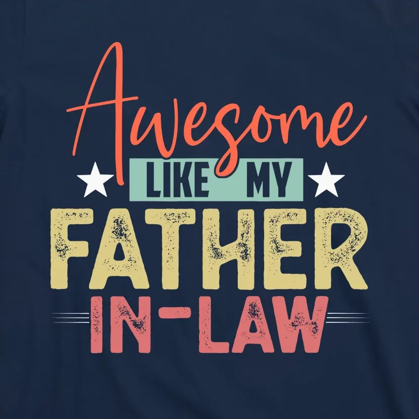 Awesome Like My Father In Law Family Lovers Father Day T-Shirt