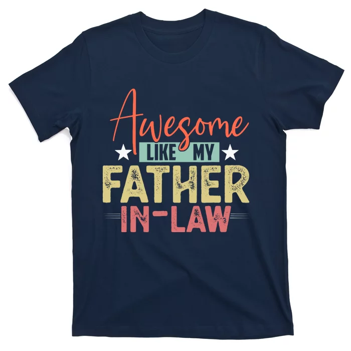 Awesome Like My Father In Law Family Lovers Father Day T-Shirt