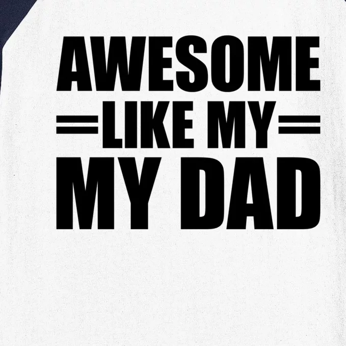 Awesome Like My Dad Cute Gift Baseball Sleeve Shirt