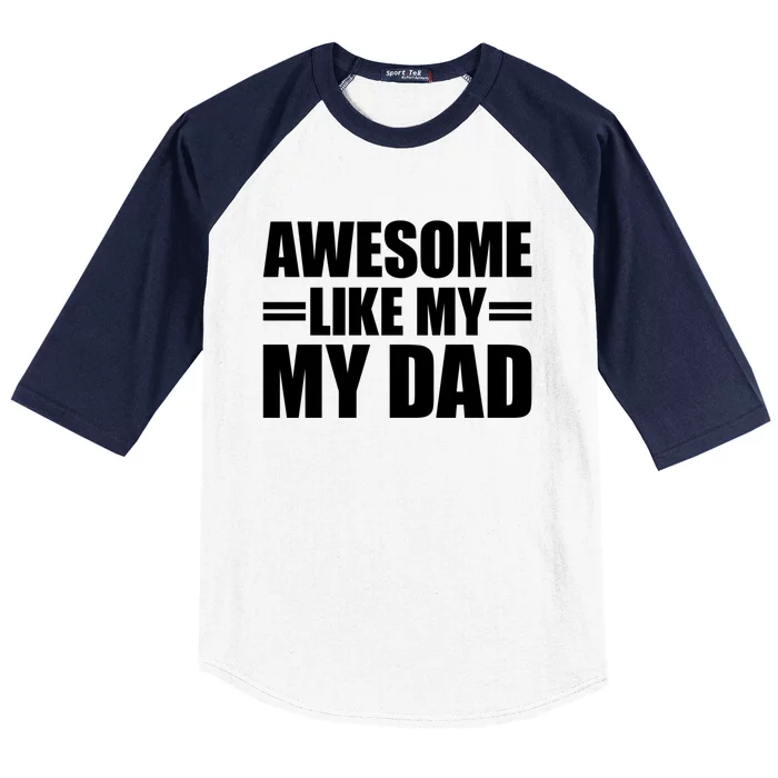 Awesome Like My Dad Cute Gift Baseball Sleeve Shirt