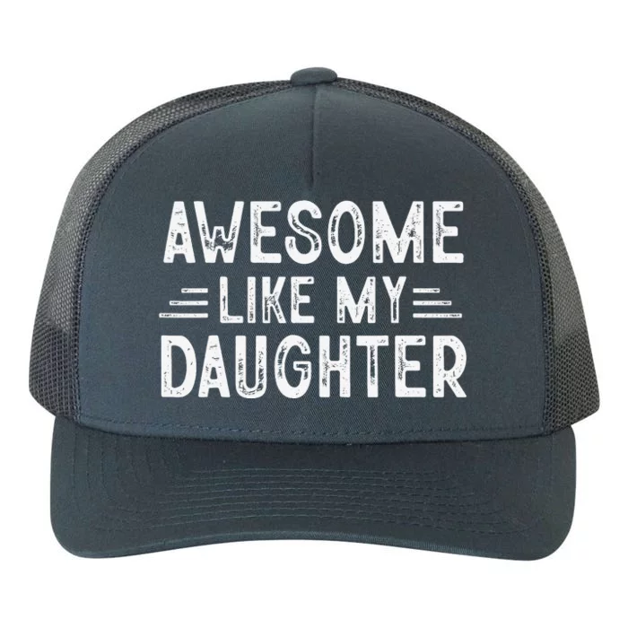 Awesome Like My Daughter Dad Joke Fathers Day Dad Yupoong Adult 5-Panel Trucker Hat