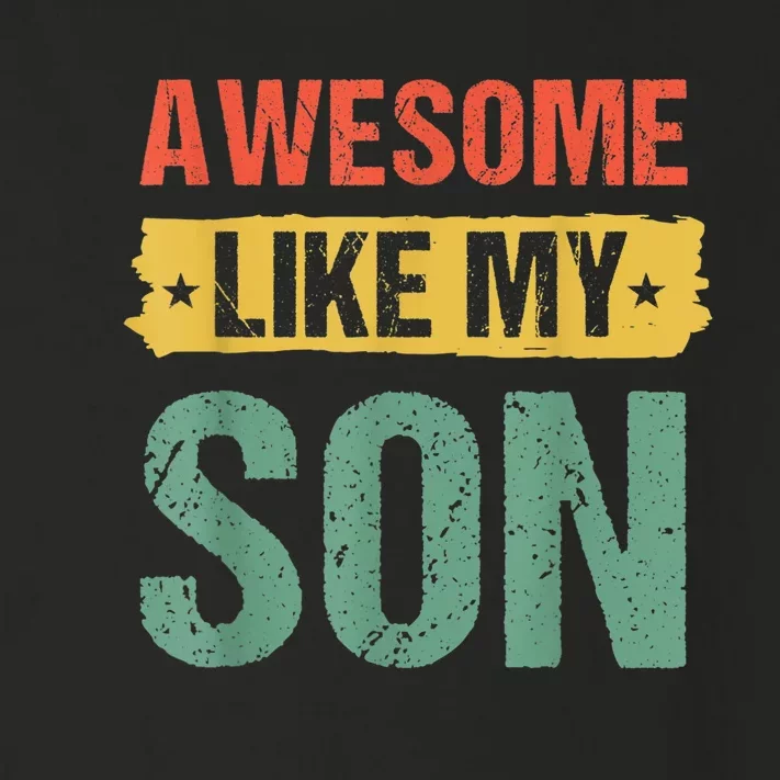 Awesome Like My Son Happy Fathers Day Toddler Long Sleeve Shirt