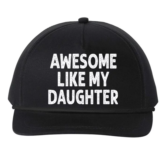 Awesome Like My Daughter Funny Fathers Day Gift Dad Snapback Five-Panel Rope Hat