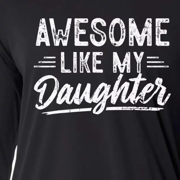 Awesome Like My Daughter Funny Fathers Day Dad Cooling Performance Long Sleeve Crew