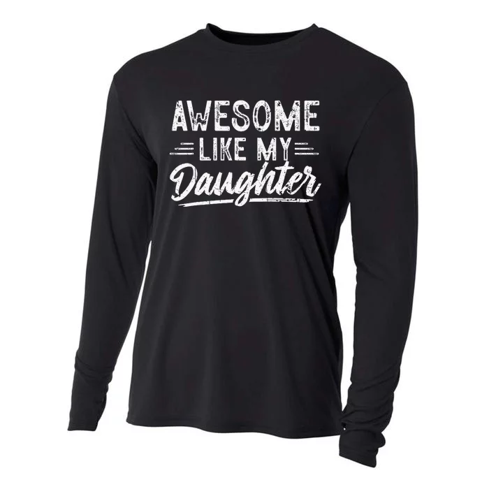 Awesome Like My Daughter Funny Fathers Day Dad Cooling Performance Long Sleeve Crew