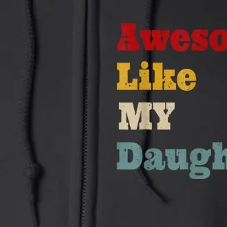 Awesome Like My Daughter Men Funny Fathers Day Dad Full Zip Hoodie