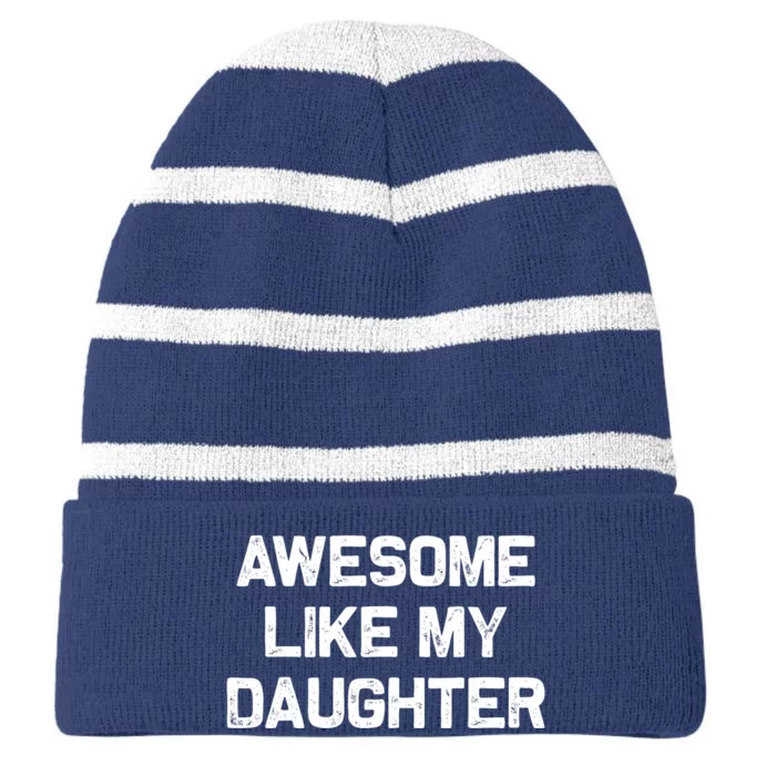 Awesome Like My Daughter Gifts Funny Fathers Day Dad Striped Beanie with Solid Band