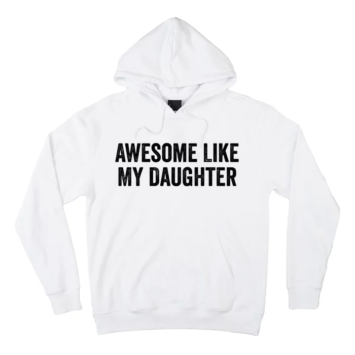 Awesome Like My Daughter Funny Vintage FatherS Day Hoodie