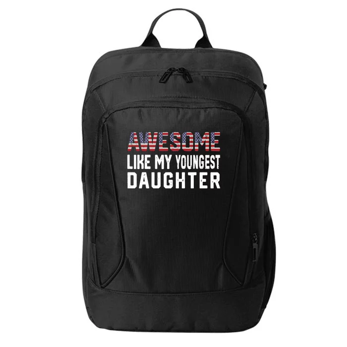 Awesome Like My Youngest Daughter |Funny Father Mom Dad Joke City Backpack