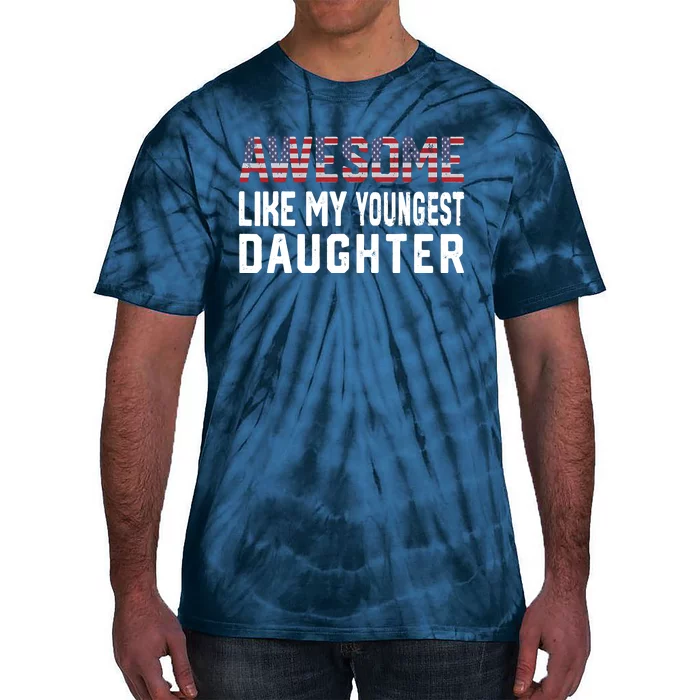 Awesome Like My Youngest Daughter |Funny Father Mom Dad Joke Tie-Dye T-Shirt