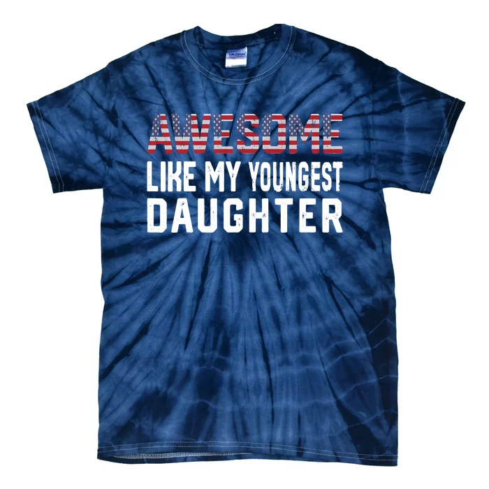 Awesome Like My Youngest Daughter |Funny Father Mom Dad Joke Tie-Dye T-Shirt