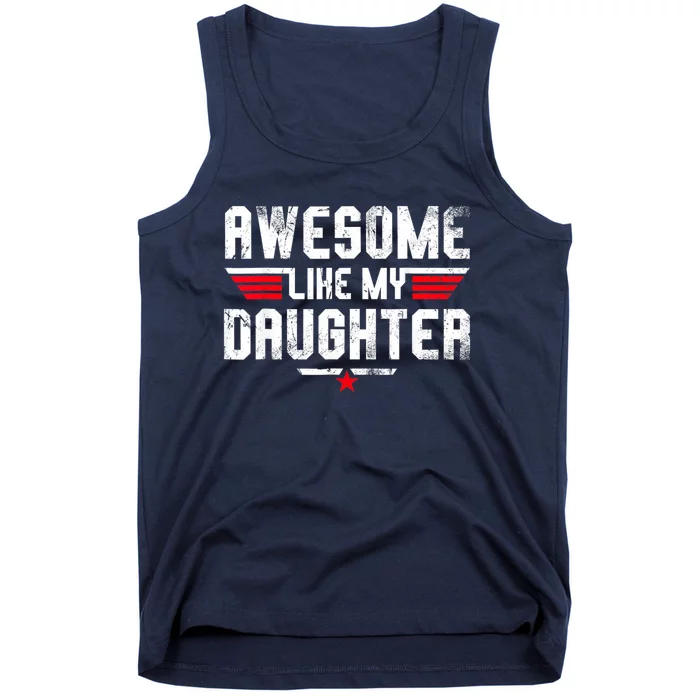 Awesome Like My Daughter Funny Fathers Day Dad Tank Top