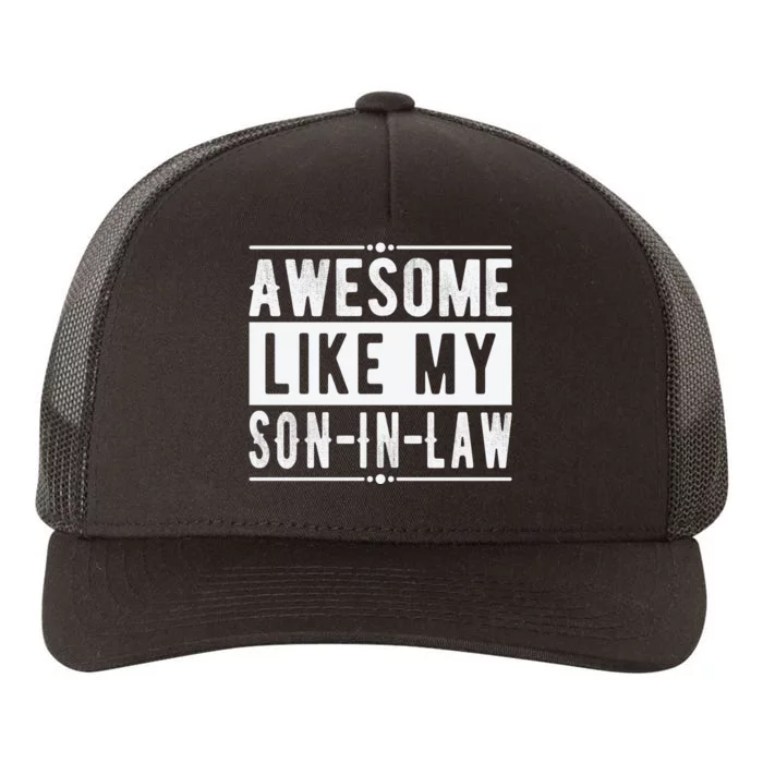 Awesome Like My Son In Law Family Lovers Father's Day Yupoong Adult 5-Panel Trucker Hat