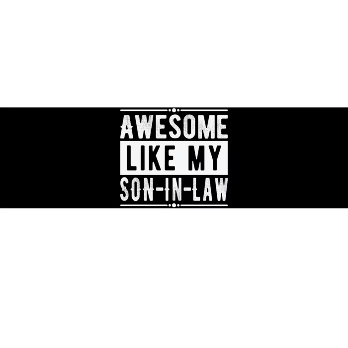 Awesome Like My Son In Law Family Lovers Father's Day Bumper Sticker