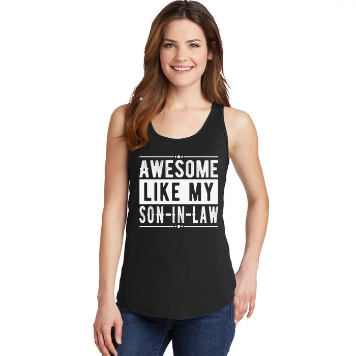 Awesome Like My Son In Law Family Lovers Father's Day Ladies Essential Tank