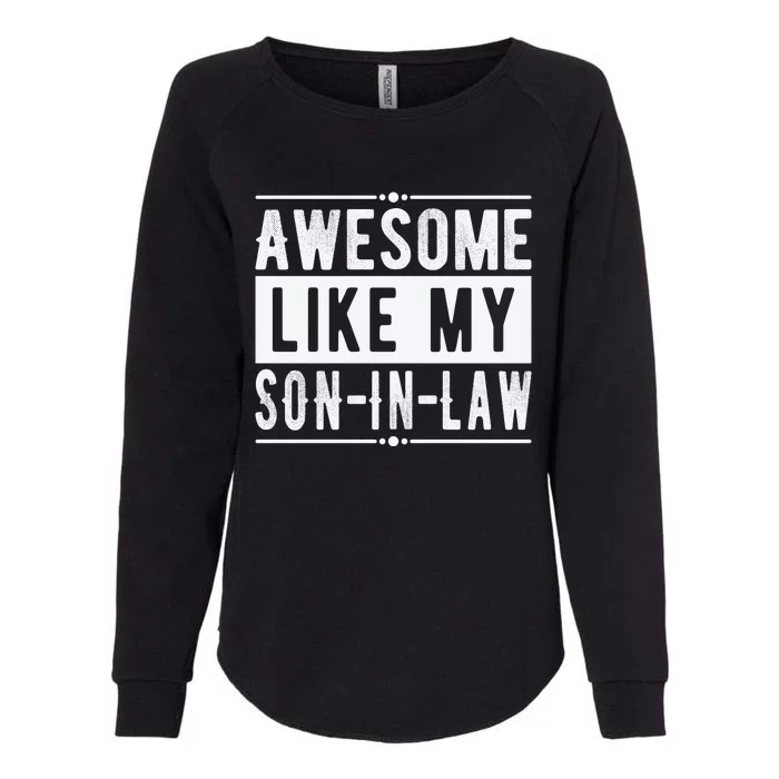 Awesome Like My Son In Law Family Lovers Father's Day Womens California Wash Sweatshirt