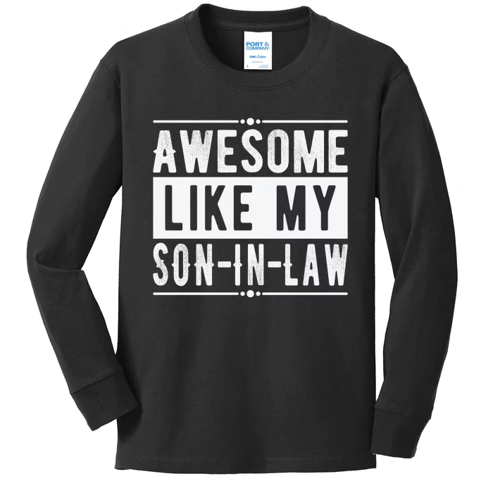 Awesome Like My Son In Law Family Lovers Father's Day Kids Long Sleeve Shirt