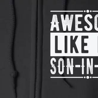 Awesome Like My Son In Law Family Lovers Father's Day Full Zip Hoodie