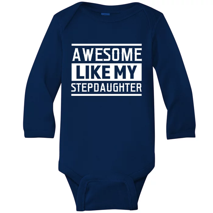 Awesome Like My Stepdad Bonus Father Stepdad Gift Baby Long Sleeve Bodysuit