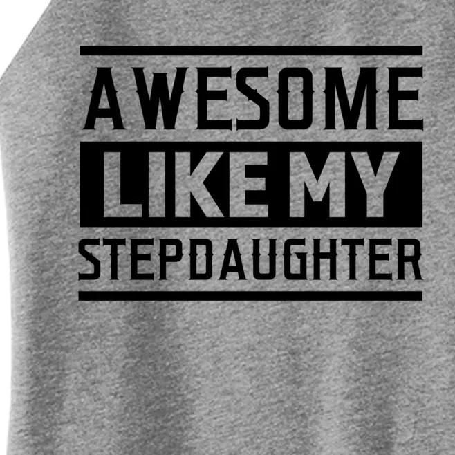 Awesome Like My Stepdad Bonus Father Stepdad Gift Women’s Perfect Tri Rocker Tank