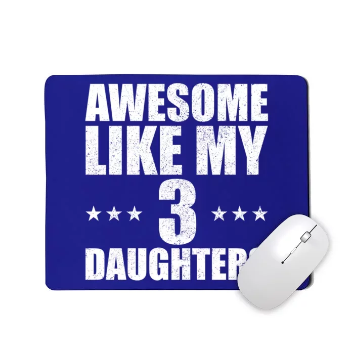 Awesome Like My Three Daughters Fathers Day Retro Great Gift Mousepad