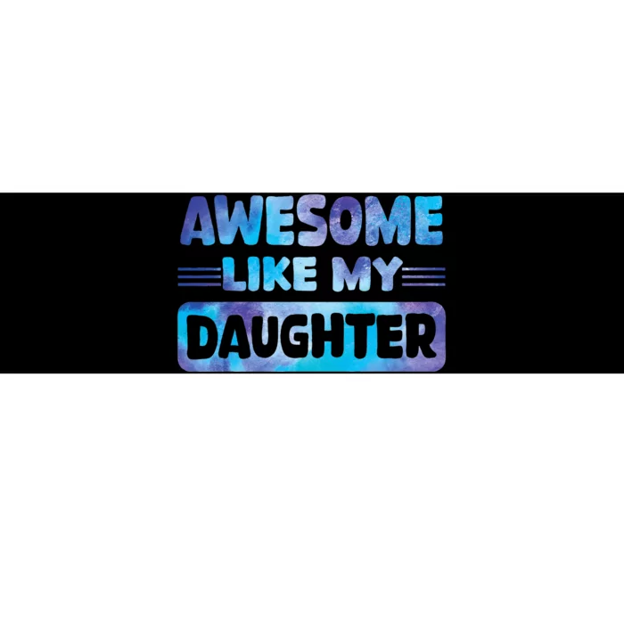 Awesome Like My Daughter Funny Fathers Day Bumper Sticker