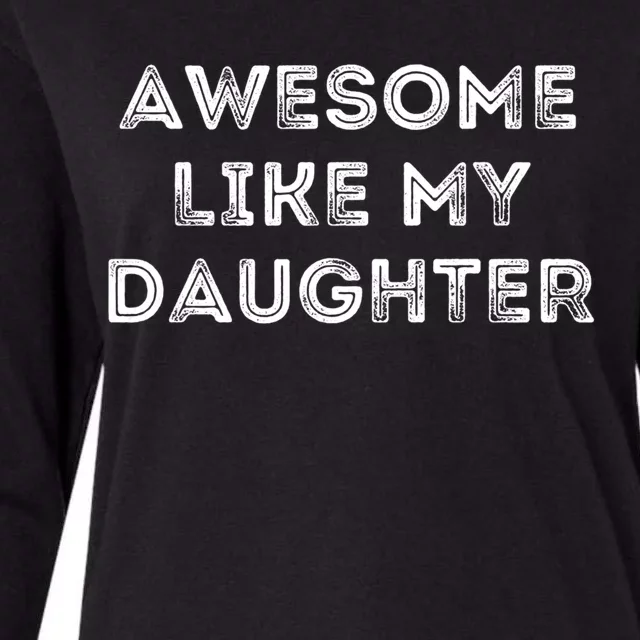 Awesome Like My Daughter For Dad On Fathers Day Funny Gift Womens Cotton Relaxed Long Sleeve T-Shirt