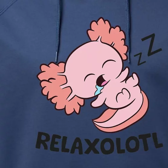 Axolotl Lover Mexican Salamander Relaxolotl Axolotl Performance Fleece Hoodie