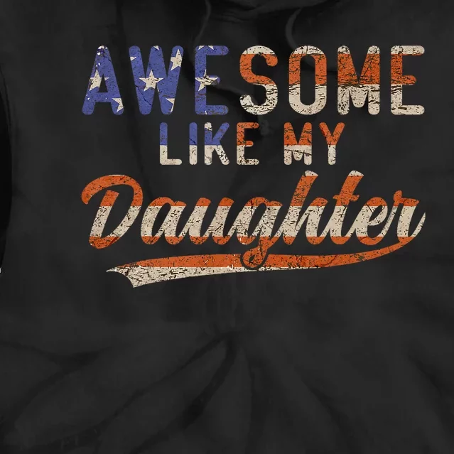 Awesome Like My Daughter Tie Dye Hoodie