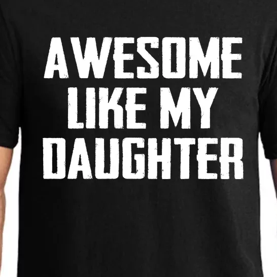 Awesome Like My Daughter Gifts Men Funny Fathers Day Dad Pajama Set