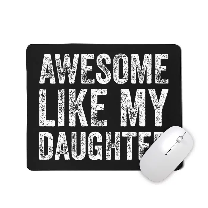 Awesome Like My Daughter Retro Men Dad Funny Fathers Mousepad