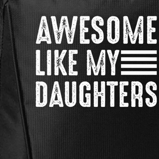 Awesome Like My Daughter Funny Fathers Day City Backpack